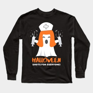 Halloween - shots for everyone! funny Nurse Halloween ghost in Nurse hat design Long Sleeve T-Shirt